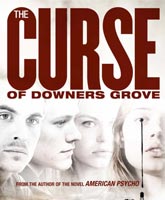Смотреть Онлайн Проклятие Даунерс-Гроув / The Curse of Downers Grove [2015]